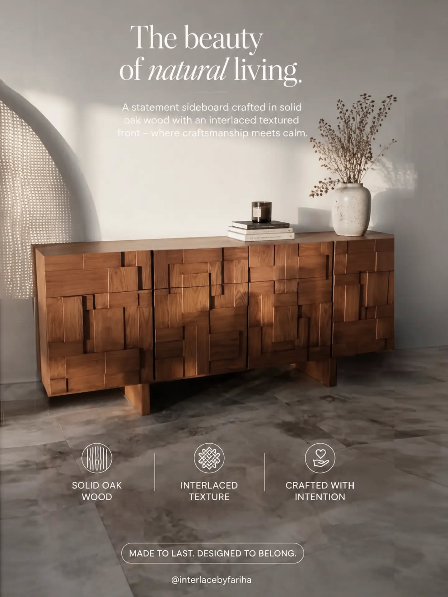 Some pieces are designed.
Others are composed.
Solid oak arranged to create a play of light, shadow, and texture.
Designed and crafted by Interlace.
#InterlaceByFariha #credenza #sideboard #woodfurniture #furnituredesign